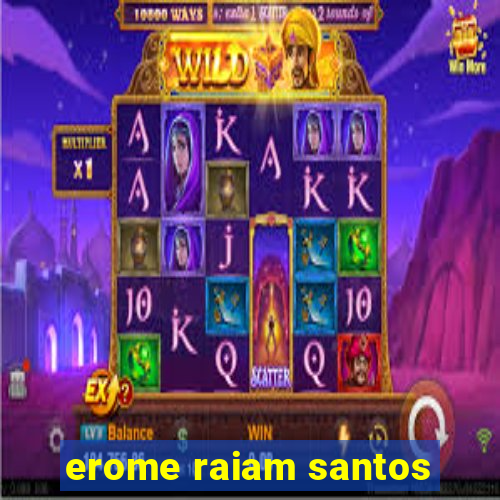 erome raiam santos